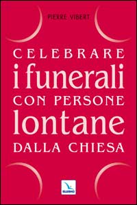 Celebrare i funerali con persone lontane d...
