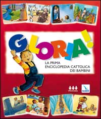 Gloria! La prima enciclopedia cattolica de...