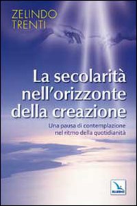 La secolarità nell'orizzonte della creazi...