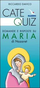 Catequiz. Domande e risposte su Maria di N...