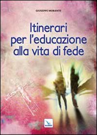 Itinerari per l'educazione alla vita di fe...