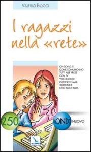 I ragazzi nella "rete". Chi sono e come co...