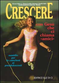 Crescere con Gesù che ci chiama «Amici»...