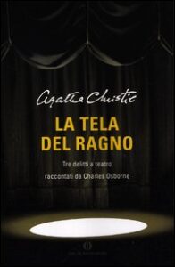 Tela del ragno. Tre delitti a teatro (La)