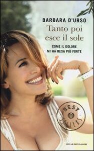 Tanto poi esce il sole. Come il dolore mi ...