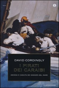 Pirati dei Caraibi. Ascesa e caduta dei si...