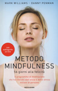 Metodo mindfulness. 56 giorni alla felicit...