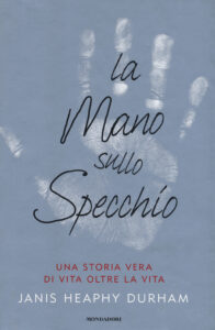 Mano sullo specchio. Una storia vera di vi...