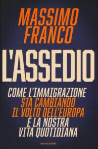Assedio. Come l'immigrazione sta cambiando il volto dell'Europa e la nostra vita quotidiana (L')