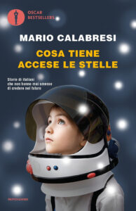 Cosa tiene accese le stelle. Storie di ita...