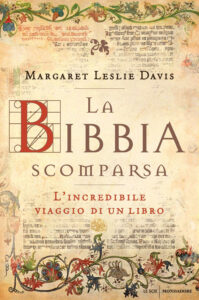 Bibbia scomparsa. L'incredibile viaggio di un libro (La)