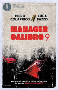 Manager calibro 9. Vent'anni di malavita a...