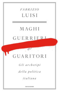 Maghi, guerrieri e guaritori. Gli archetip...