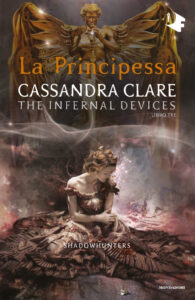 Principessa. Shadowhunters. The infernal devices (La). Vol. 3