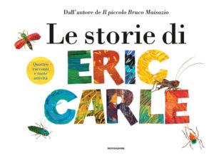 Storie di Eric Carle. Ediz. a colori (Le)