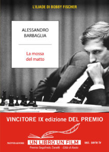 Mossa del matto. L'Iliade di Bobby Fischer (La)