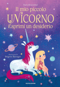 Mio piccolo unicorno. Esprimi un desiderio. Ediz. a colori (Il)