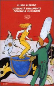 Eternità finalmente comincia lunedì (L')