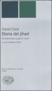 Storia del jihad. Da Maometto ai giorni no...