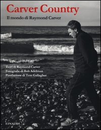 Carver country. Il mondo di Raymond Carver...