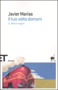 Tuo volto domani (Il). Vol. 2: Ballo e sogno