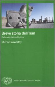 Breve storia dell'Iran. Dalle origini ai n...
