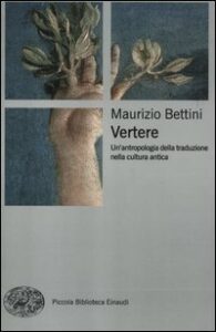 Vertere. Un'antropologia della traduzione ...