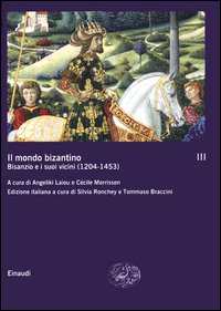 Mondo bizantino (Il). Vol. 3: B1sanzio e i...