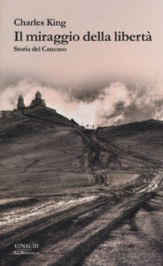Miraggio della libertà. Storia del Caucas...
