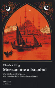 Mezzanotte a Istanbul. Dal crollo dell'imp...