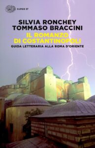 Romanzo di Costantinopoli. Guida letteraria alla Roma d'Oriente (Il)