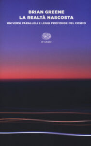 Realtà nascosta. Universi paralleli e leggi profonde del cosmo (La)