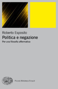 Politica e negazione. Per una filosofia af...