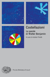 Costellazioni. Le parole di Walter Benjami...