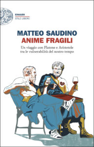 Anime fragili. Un viaggio con Platone e Ar...