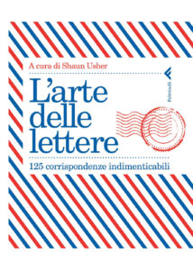 Arte delle lettere. 125 corrispondenze indimenticabili (L')