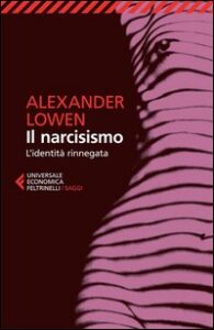 Narcisismo. L'identità rinnegata (Il)