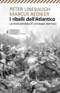 Ribelli dell'Atlantico. La storia perduta ...