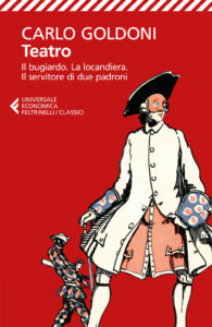 Teatro. Il bugiardo-La locandiera-Il servi...