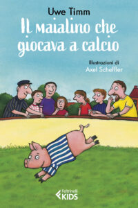 Maialino che giocava a calcio. Ediz. a col...