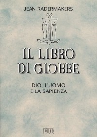Libro di Giobbe. Dio, l'uomo e la sapienza...