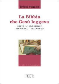 Bibbia che Gesù leggeva. Breve introduzio...