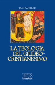 Teologia del giudeo-cristianesimo (La)