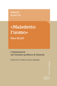 «Maledetto l'uomo» (Ger 20,15). L'imprec...