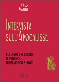 Intervista sull'Apocalisse. Collasso del c...