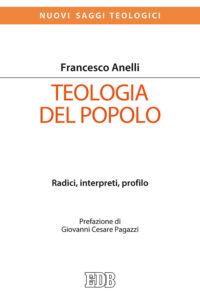 Teologia del popolo. Radici, interpreti, p...