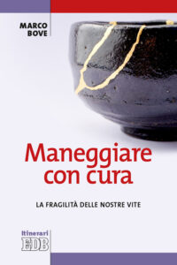 Maneggiare con cura. La fragilità delle n...