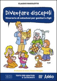 Diventare discepoli. Itinerario di cateche...