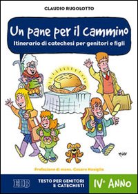 Pane per il cammino. Itinerario di cateche...