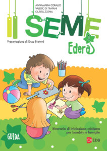 Seme. Itinerario di iniziazione cristiana per bambini e famiglie (Il). Vol. 1: Edera. Guida